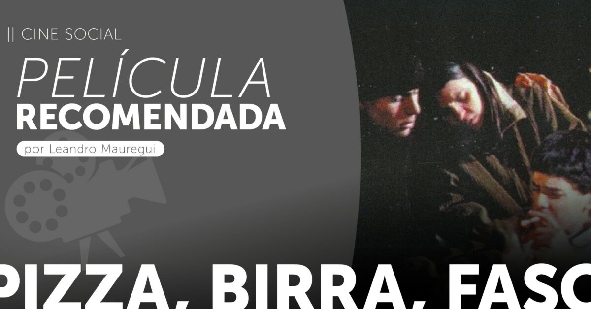 Pizza Birra y Faso Retrato de una década